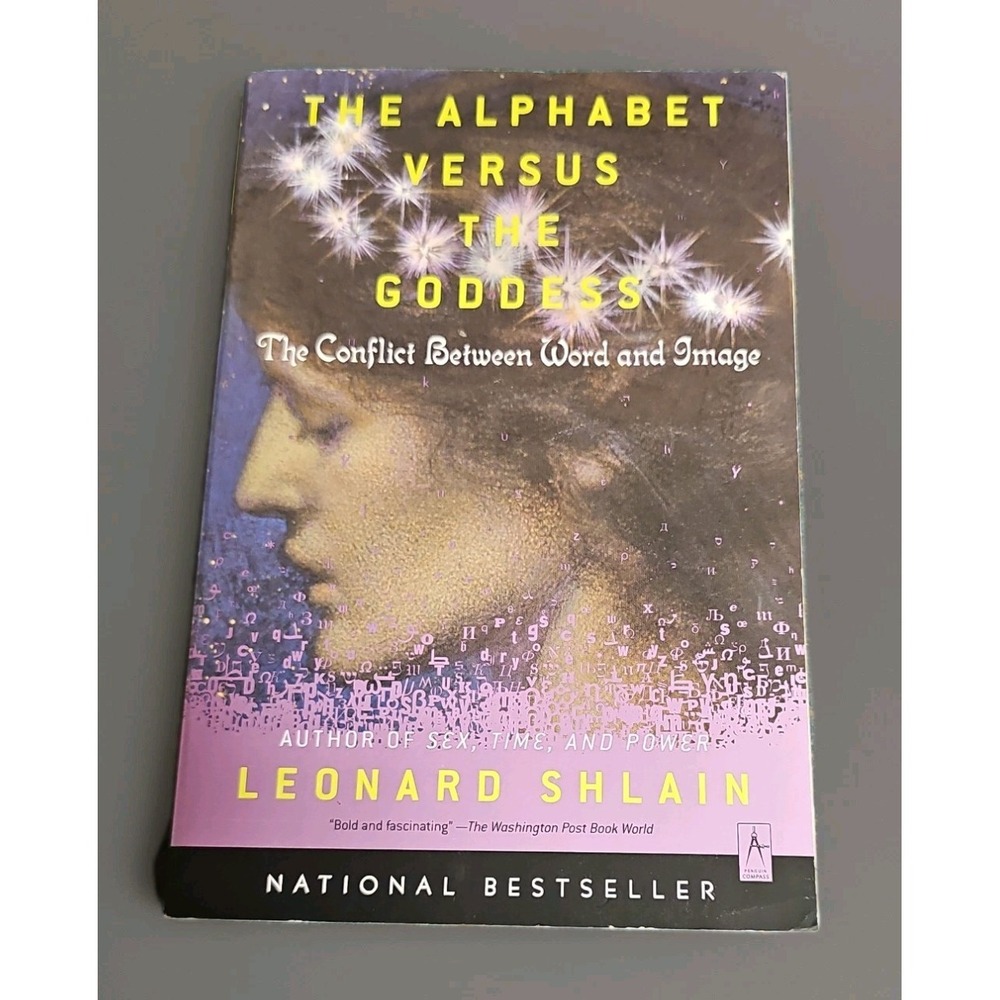 Alphabet Versus the Goddess Leonard Shlain Penguin Compass Paperback 1999